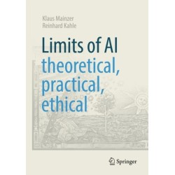 Limits of AI - theoretical, practical, ethical