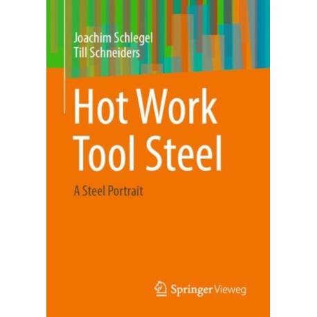 Hot Work Tool Steel: A Steel Portrait