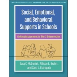 Social, Emotional, and Behavioral Supports in Schools: Linking Assessment to Tier 2 Intervention