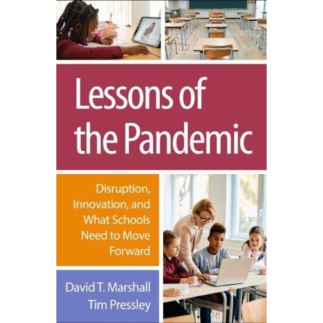 Lessons of the Pandemic: Disruption, Innovation, and What Schools Need to Move Forward