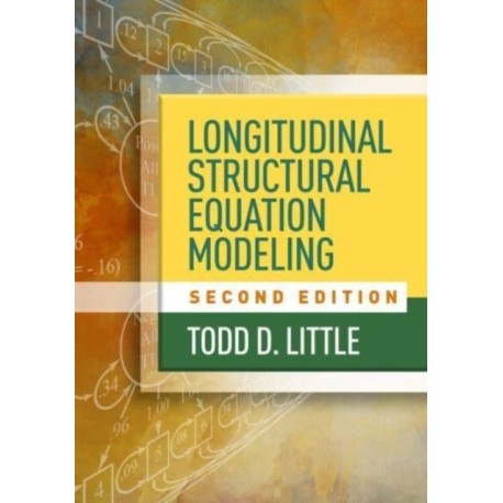 Longitudinal Structural Equation Modeling, Second Edition