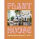 Plant House: Beautiful spaces inspired by nature