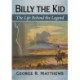 Billy the Kid: The Life Behind the Legend