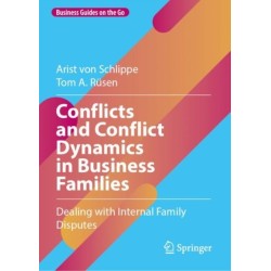 Conflicts and Conflict Dynamics in Business Families: Dealing with Internal Family Disputes