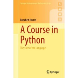 A Course in Python: The Core of the Language