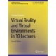 Virtual Reality and Virtual Environments in 10 Lectures