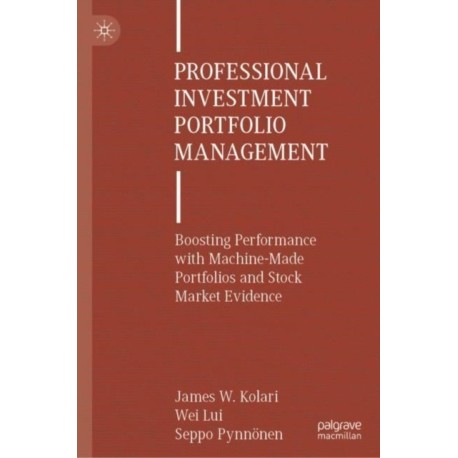 Professional Investment Portfolio Management: Boosting Performance with Machine-Made Portfolios and Stock Market Evidence