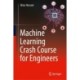 Machine Learning Crash Course for Engineers