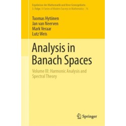 Analysis in Banach Spaces: Volume III: Harmonic Analysis and Spectral Theory