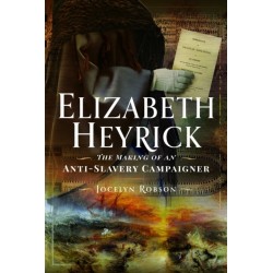 Elizabeth Heyrick: The Making of an Anti-Slavery Campaigner