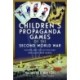Children’s Propaganda Games of the Second World War: Playing and Collecting Nazi and Allied War Games