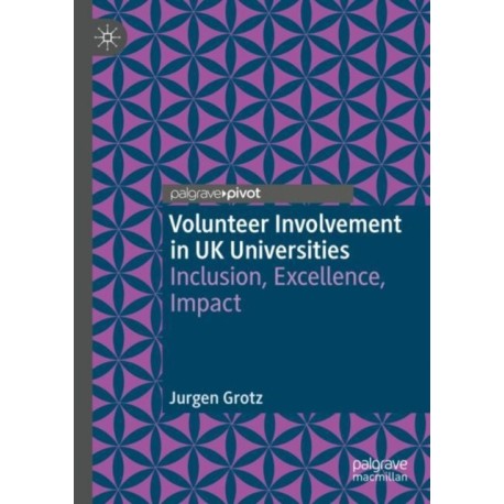 Volunteer Involvement in UK Universities: Inclusion, Excellence, Impact