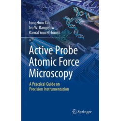 Active Probe Atomic Force Microscopy: A Practical Guide on Precision Instrumentation