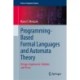 Programming-Based Formal Languages and Automata Theory: Design, Implement, Validate, and Prove