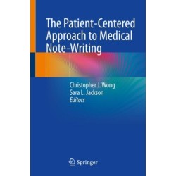 The Patient-Centered Approach to Medical Note-Writing