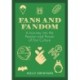 A History of Fans and Fandom: A Journey into the Passion and Power of Fan Culture