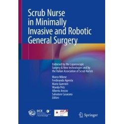 Scrub Nurse in Minimally Invasive and Robotic General Surgery: Endorsed by the Italian Society of Endoscopic and Laparoscopic Surgery & New technologies and by the Italian Association of Scrub Nurses