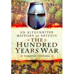 An Alternative History of Britain: The Hundred Years War