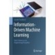 Information-Driven Machine Learning: Data Science as an Engineering Discipline