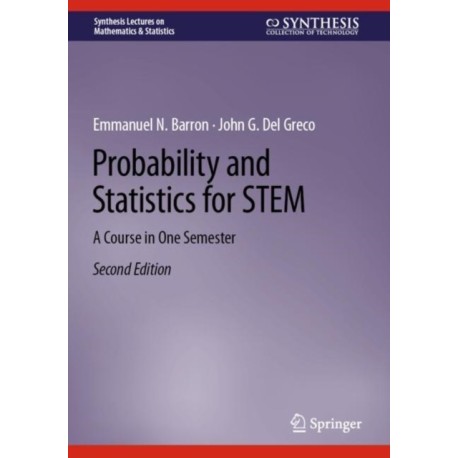 Probability and Statistics for STEM: A Course in One Semester