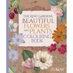 The Kew Gardens Beautiful Flowers and Plants Colouring Book