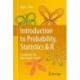 Introduction to Probability, Statistics & R: Foundations for Data-Based Sciences