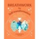 Breathwork for Self-Transformation: Harness your vital energy for health and happiness