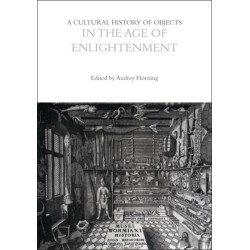A Cultural History of Objects in the Age of Enlightenment