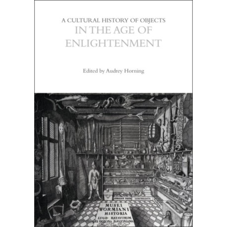 A Cultural History of Objects in the Age of Enlightenment