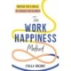 The Work Happiness Method: Master the 8 Skills to Career Fulfillment