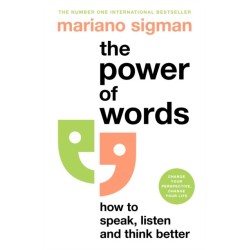 The Power of Words: How to Speak, Listen and Think Better