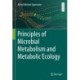 Principles of Microbial Metabolism and Metabolic Ecology