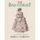 The Bad Corset: A Feminist Reimagining