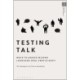 Testing Talk: Ways to Assess Second Language Oral Proficiency