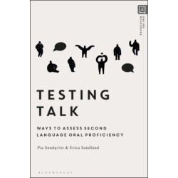 Testing Talk: Ways to Assess Second Language Oral Proficiency