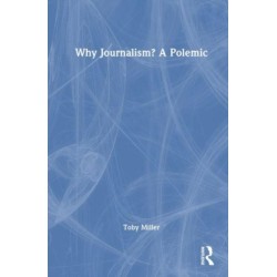 Why Journalism? A Polemic