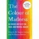 The Colour of Madness: 65 Writers Reflect on Race and Mental Health
