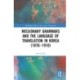 Missionary Grammars and the Language of Translation in Korea (1876–1910)