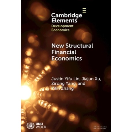 New Structural Financial Economics: A Framework for Rethinking the Role of Finance in Serving the Real Economy