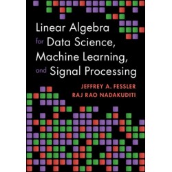 Linear Algebra for Data Science, Machine Learning, and Signal Processing