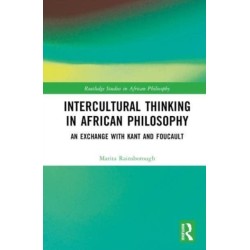 Intercultural Thinking in African Philosophy: A Critical Dialogue with Kant and Foucault
