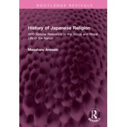History of Japanese Religion: With Special Reference to the Social and Moral Life of the Nation