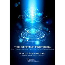 The Startup Protocol: A Guide for Digital Health Startups to Bypass Pitfalls and Adopt Strategies That Work