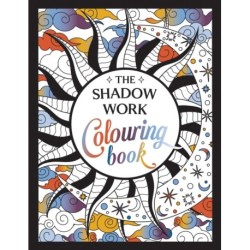 The Shadow Work Colouring Book: A Creative Journey of Healing, Self-Awareness and Growth