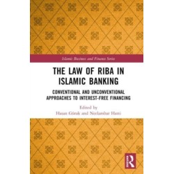 The Law of Riba in Islamic Banking: Conventional and Unconventional Approaches to Interest-Free Financing
