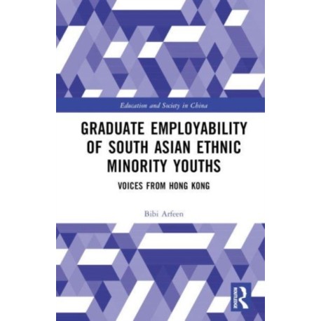 Graduate Employability of South Asian Ethnic Minority Youths: Voices from Hong Kong