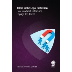 Talent in the Legal Profession: How to Attract, Retain and Engage Top Talent