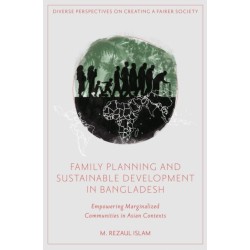 Family Planning and Sustainable Development in Bangladesh: Empowering Marginalized Communities in Asian Contexts