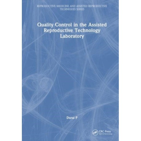 Quality Control in the Assisted Reproductive Technology Laboratory