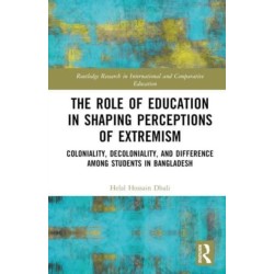 The Role of Coloniality, Decoloniality, and Education in Shaping Perspectives on Extremism: Exploring Perceptions among Students in Bangladesh